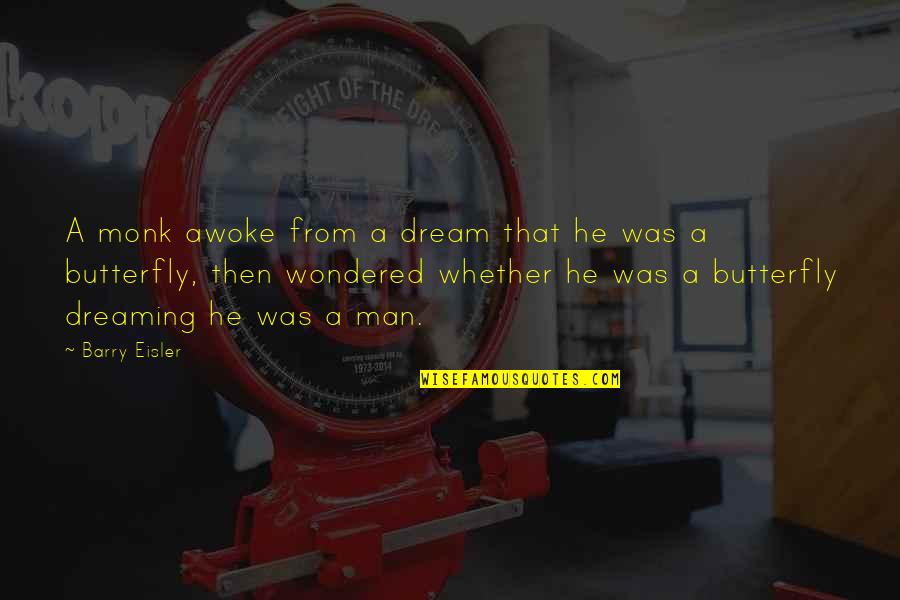 Khomeini Wikipedia Quotes By Barry Eisler: A monk awoke from a dream that he Khomeini Wikipedia Quotes By Barry Eisler: A monk awoke from a dream that he