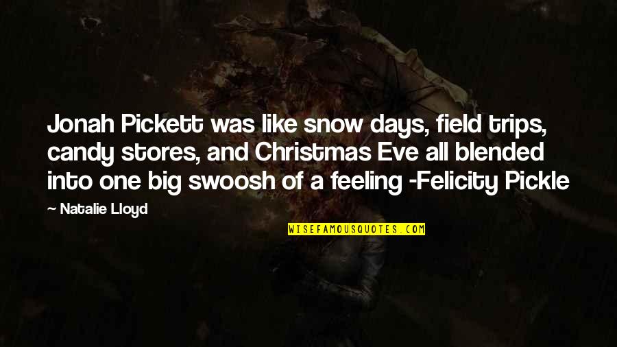 Khonorik Quotes By Natalie Lloyd: Jonah Pickett was like snow days, field trips, Khonorik Quotes By Natalie Lloyd: Jonah Pickett was like snow days, field trips,