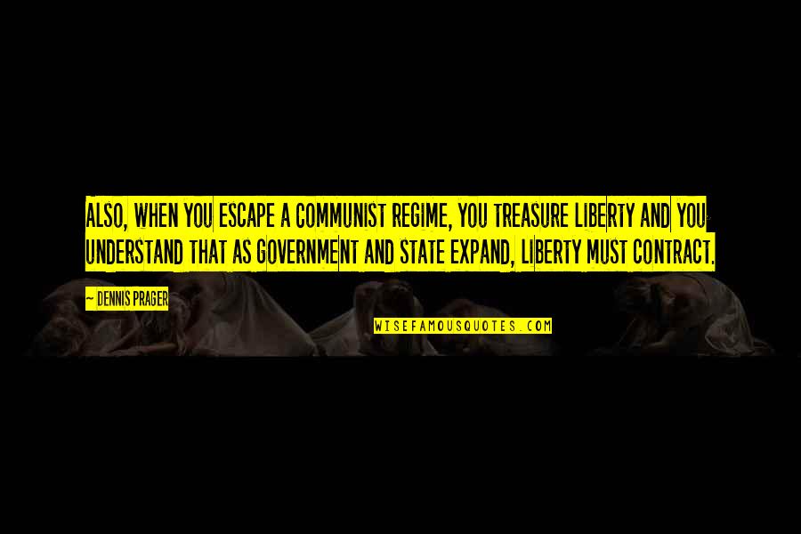Khonsu God Quotes By Dennis Prager: Also, when you escape a Communist regime, you Khonsu God Quotes By Dennis Prager: Also, when you escape a Communist regime, you