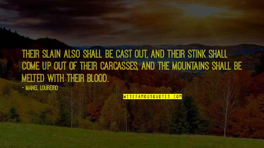 Khoruts Quotes By Manel Loureiro: Their slain also shall be cast out, and Khoruts Quotes By Manel Loureiro: Their slain also shall be cast out, and