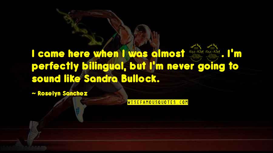 Khoshnevisan Quotes By Roselyn Sanchez: I came here when I was almost 22. Khoshnevisan Quotes By Roselyn Sanchez: I came here when I was almost 22.