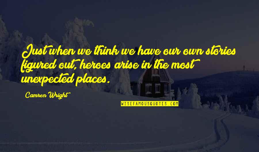 Khosrow Khalighi Quotes By Camron Wright: Just when we think we have our own Khosrow Khalighi Quotes By Camron Wright: Just when we think we have our own
