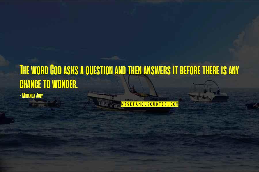 Khosrowshahi Married Quotes By Miranda July: The word God asks a question and then Khosrowshahi Married Quotes By Miranda July: The word God asks a question and then