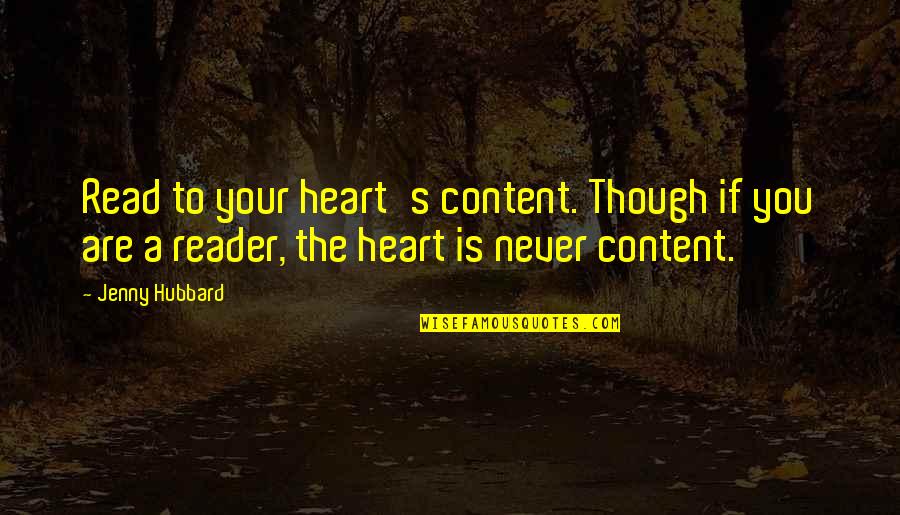 Khotab Quotes By Jenny Hubbard: Read to your heart's content. Though if you