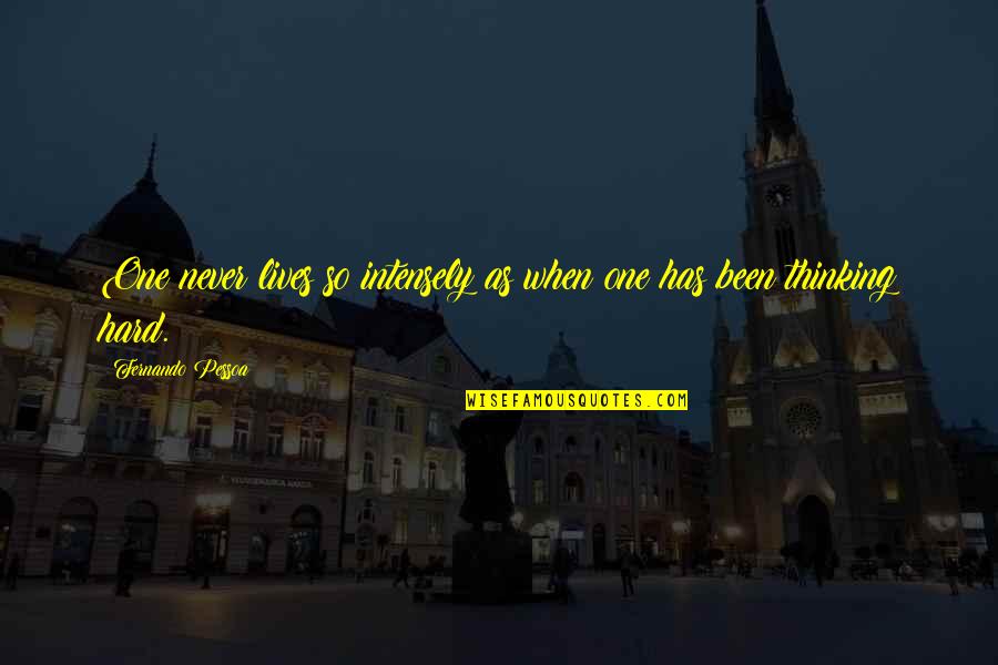 Khotoot Quotes By Fernando Pessoa: One never lives so intensely as when one Khotoot Quotes By Fernando Pessoa: One never lives so intensely as when one