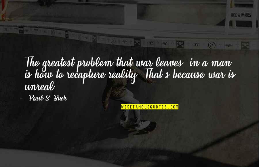 Khouribga Quotes By Pearl S. Buck: The greatest problem that war leaves, in a Khouribga Quotes By Pearl S. Buck: The greatest problem that war leaves, in a