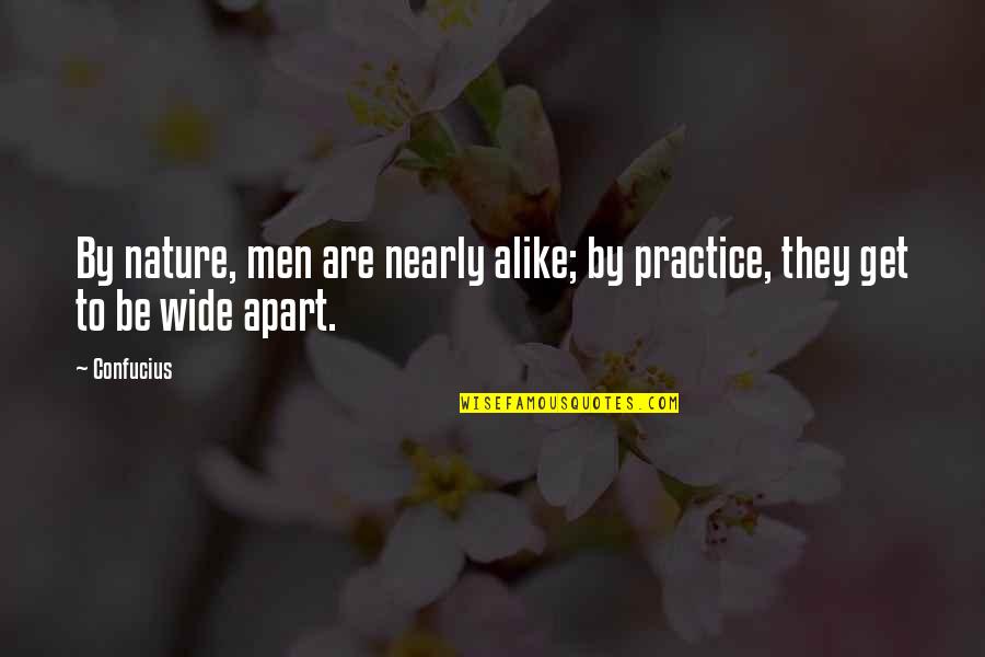 Khubsurti Ki Quotes By Confucius: By nature, men are nearly alike; by practice,