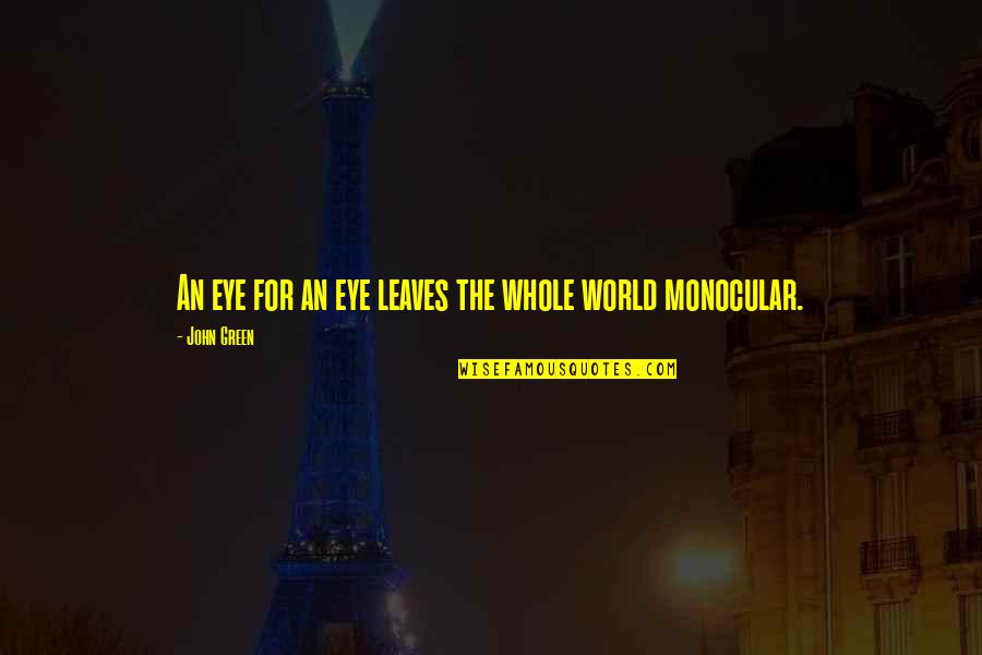 Khuda Aur Mohabbat Images With Quotes By John Green: An eye for an eye leaves the whole