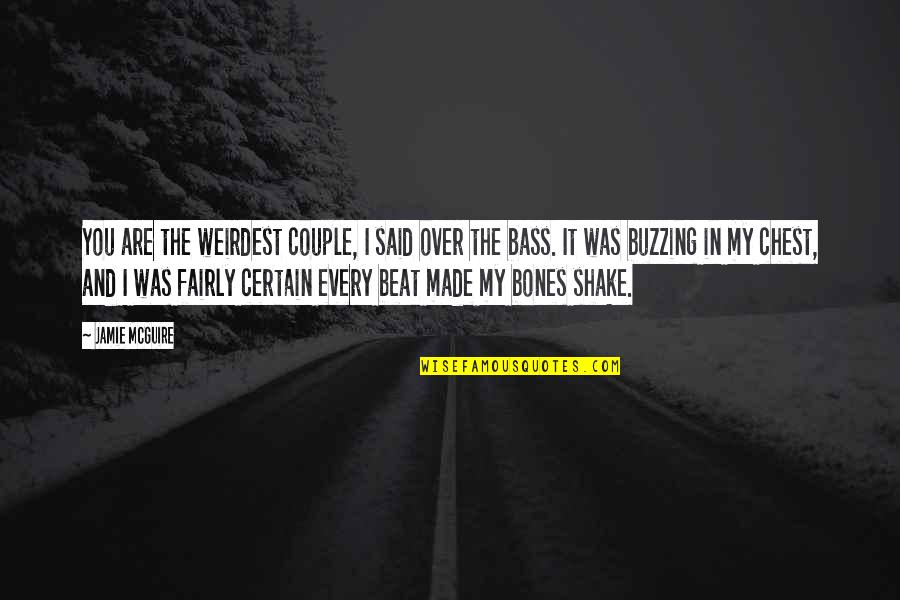 Khulifa Quotes By Jamie McGuire: You are the weirdest couple, I said over Khulifa Quotes By Jamie McGuire: You are the weirdest couple, I said over
