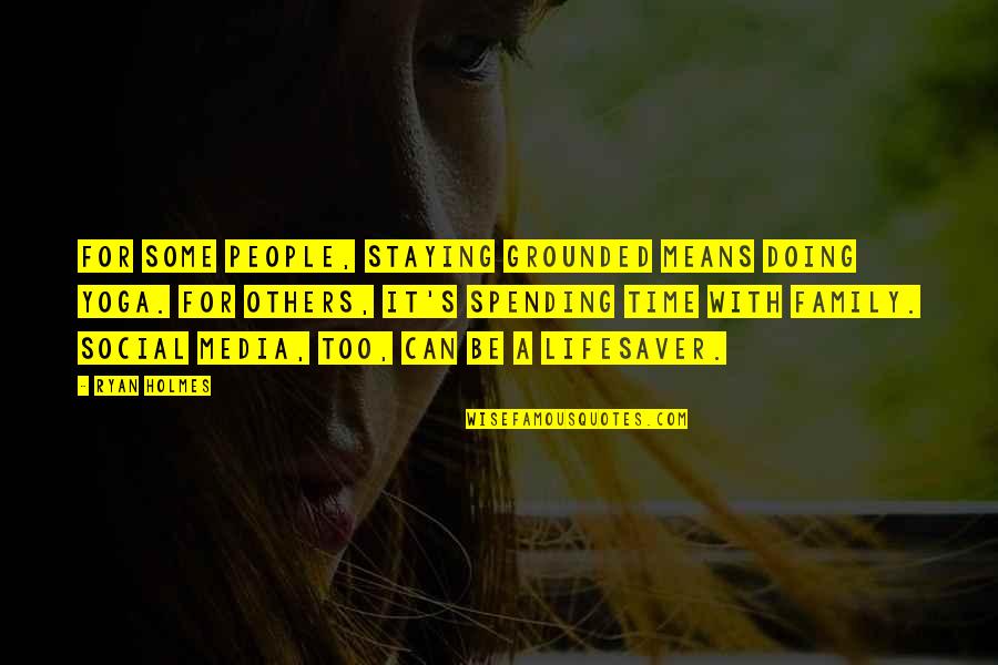 Khumalo Izithakazelo Quotes By Ryan Holmes: For some people, staying grounded means doing yoga. Khumalo Izithakazelo Quotes By Ryan Holmes: For some people, staying grounded means doing yoga.