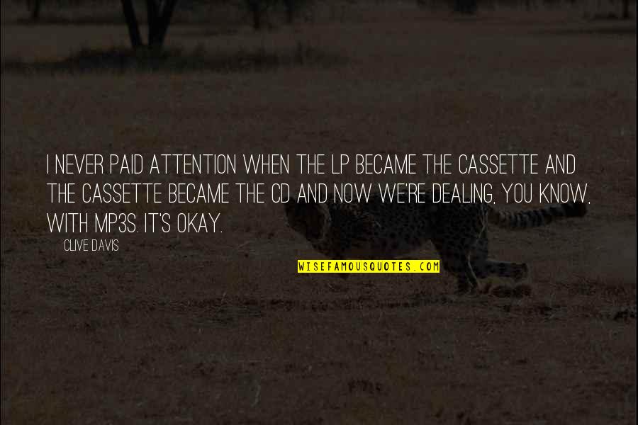 Khurshid Guru Quotes By Clive Davis: I never paid attention when the LP became
