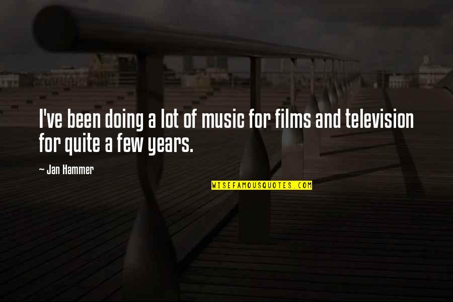 Khushi Julka Quotes By Jan Hammer: I've been doing a lot of music for