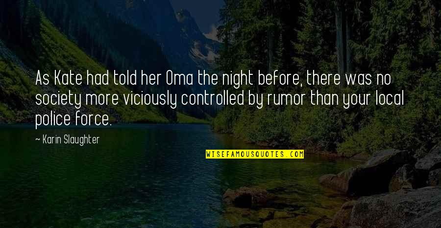 Khushi Julka Quotes By Karin Slaughter: As Kate had told her Oma the night