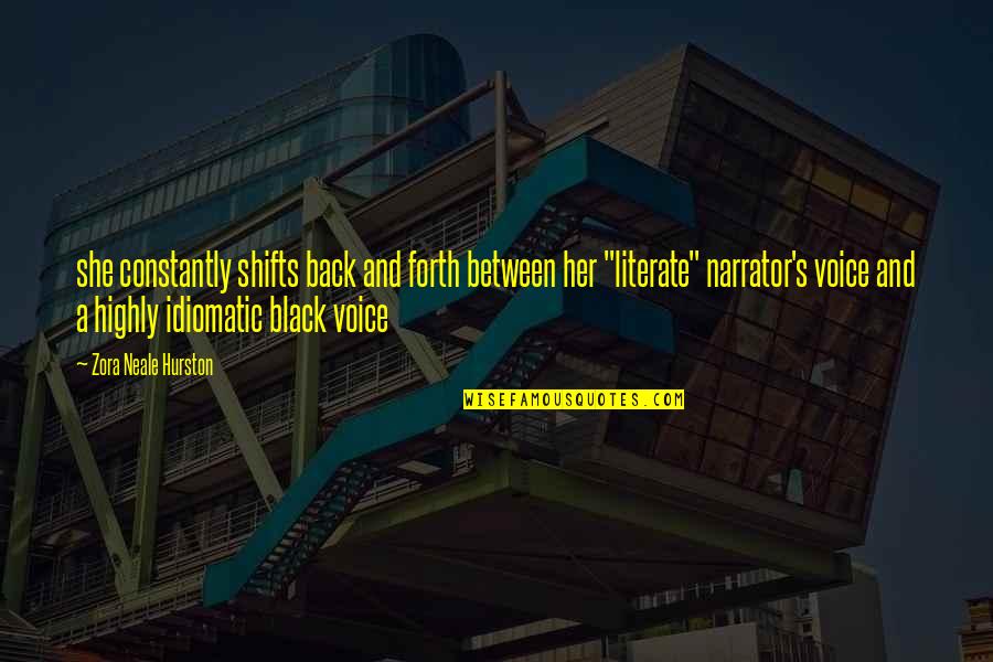 Khutala Mine Quotes By Zora Neale Hurston: she constantly shifts back and forth between her