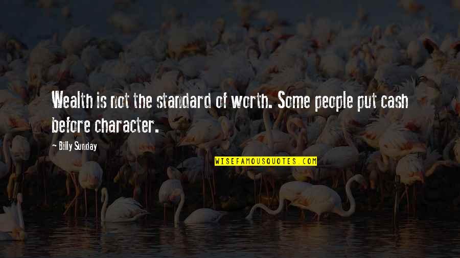 Khutulun Quotes By Billy Sunday: Wealth is not the standard of worth. Some