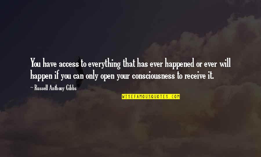 Khuzani Mpungose Quotes By Russell Anthony Gibbs: You have access to everything that has ever