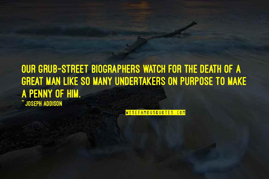 Ki Aikido Quotes By Joseph Addison: Our Grub-street biographers watch for the death of Ki Aikido Quotes By Joseph Addison: Our Grub-street biographers watch for the death of