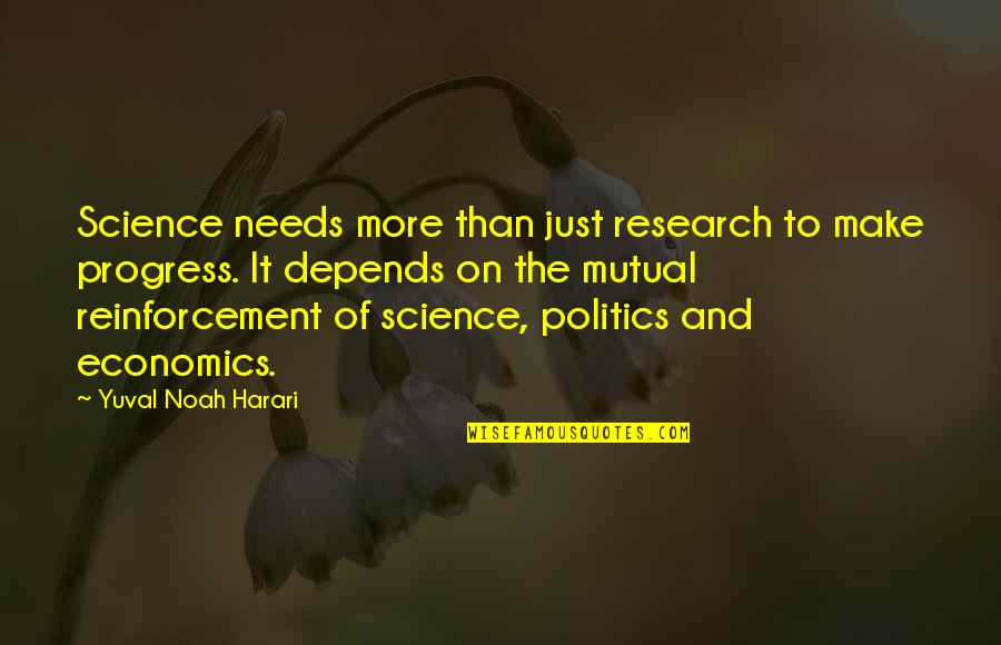 Kian William Quotes By Yuval Noah Harari: Science needs more than just research to make Kian William Quotes By Yuval Noah Harari: Science needs more than just research to make