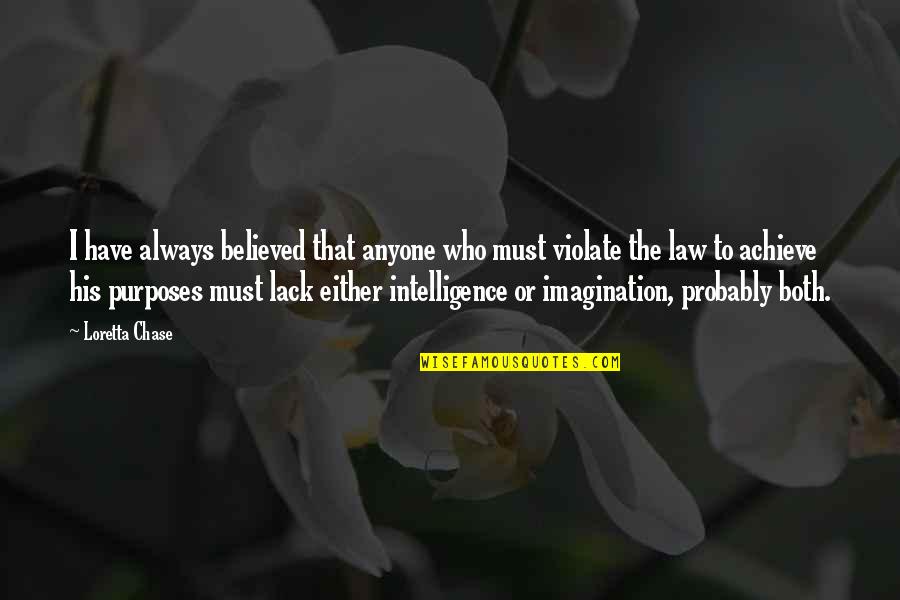 Kiaran Rust Quotes By Loretta Chase: I have always believed that anyone who must
