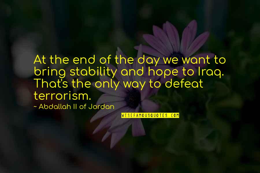 Kiarash Safabakhsh Quotes By Abdallah II Of Jordan: At the end of the day we want