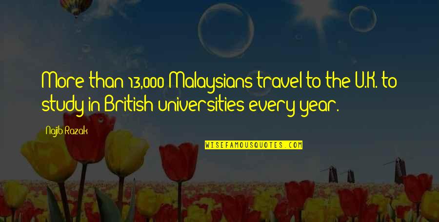 Kiat Sukses Quotes By Najib Razak: More than 13,000 Malaysians travel to the U.K.