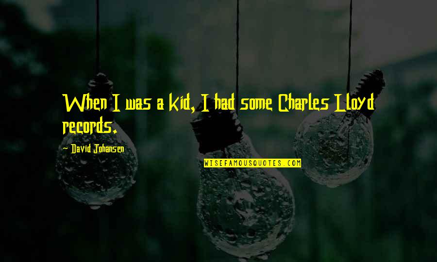 Kibabe Mail Quotes By David Johansen: When I was a kid, I had some