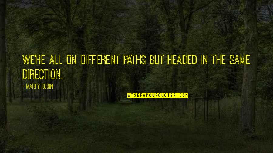 Kibii Komen Quotes By Marty Rubin: We're all on different paths but headed in