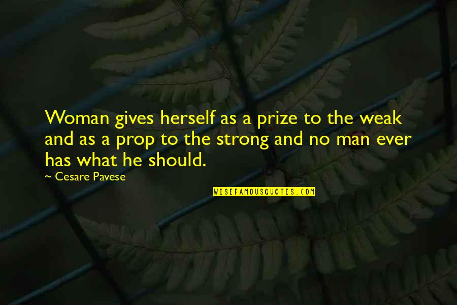 Kibirli Karanlik Quotes By Cesare Pavese: Woman gives herself as a prize to the Kibirli Karanlik Quotes By Cesare Pavese: Woman gives herself as a prize to the