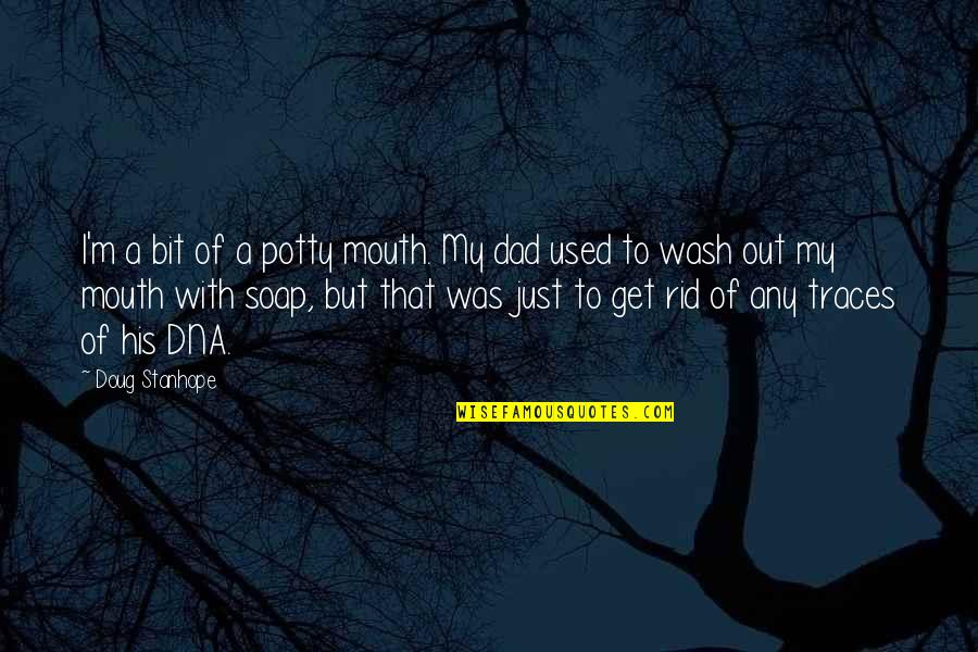 Kick Walter Dean Myers Quotes By Doug Stanhope: I'm a bit of a potty mouth. My