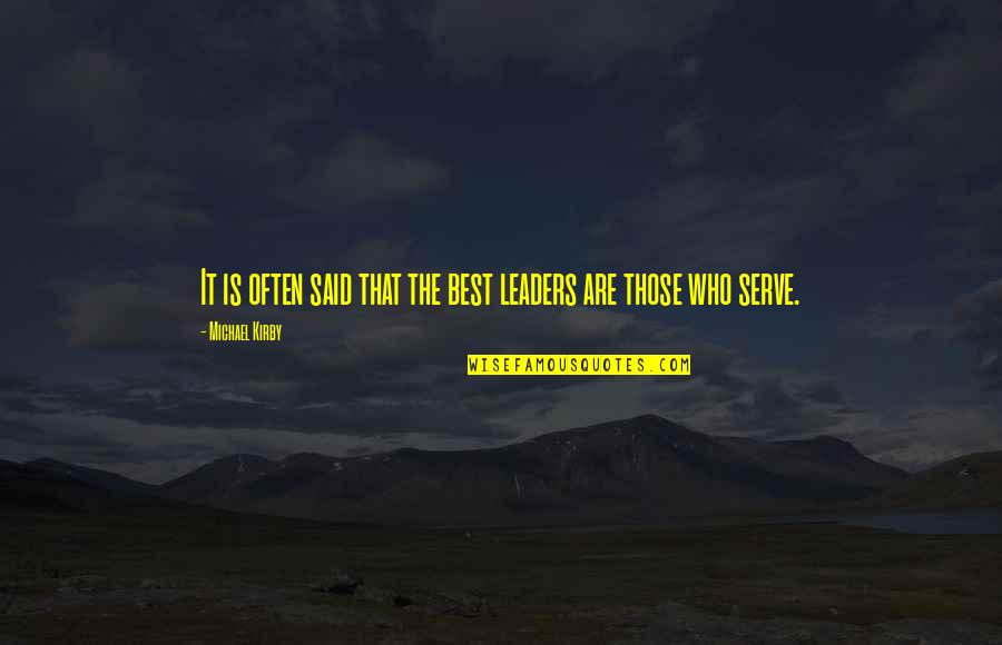 Kickapoos At Kanakuk Quotes By Michael Kirby: It is often said that the best leaders