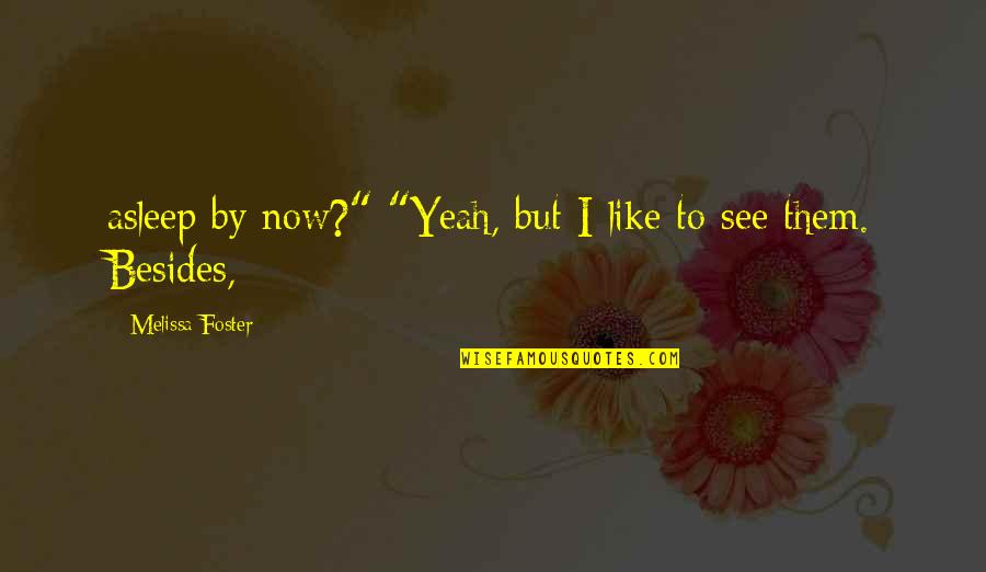 Kickbacks Gastropub Quotes By Melissa Foster: asleep by now?" "Yeah, but I like to Kickbacks Gastropub Quotes By Melissa Foster: asleep by now?" "Yeah, but I like to