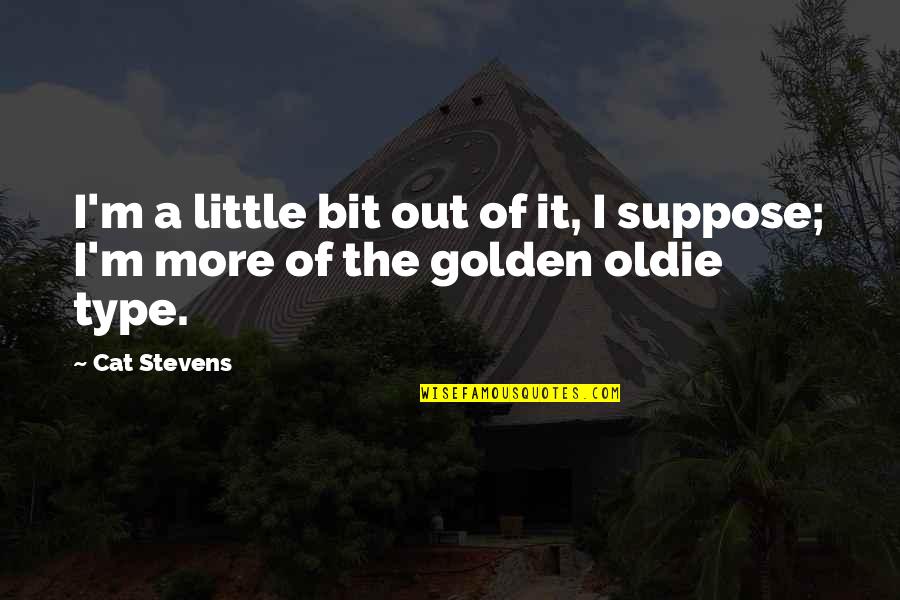 Kickboxer Quotes By Cat Stevens: I'm a little bit out of it, I
