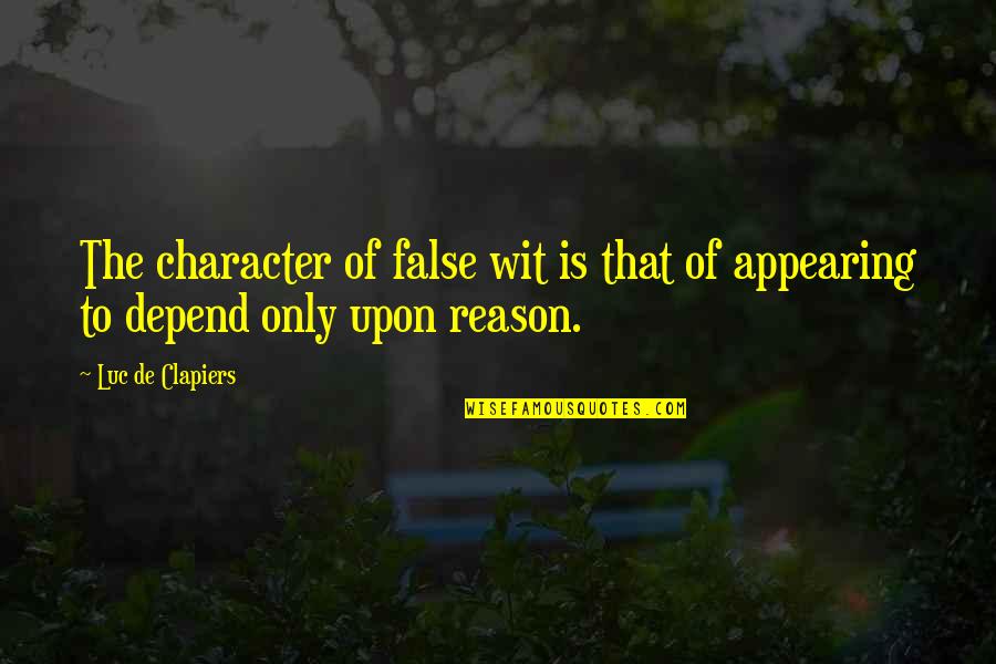 Kickboxers Quotes By Luc De Clapiers: The character of false wit is that of