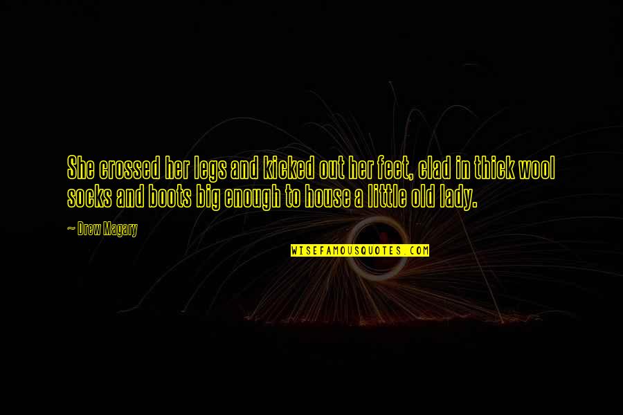 Kicked In Quotes By Drew Magary: She crossed her legs and kicked out her