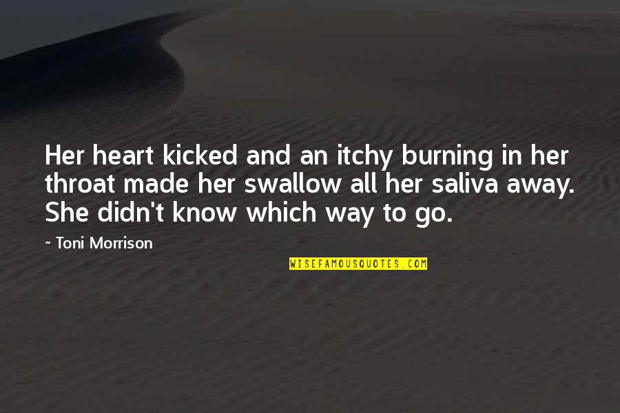 Kicked In Quotes By Toni Morrison: Her heart kicked and an itchy burning in
