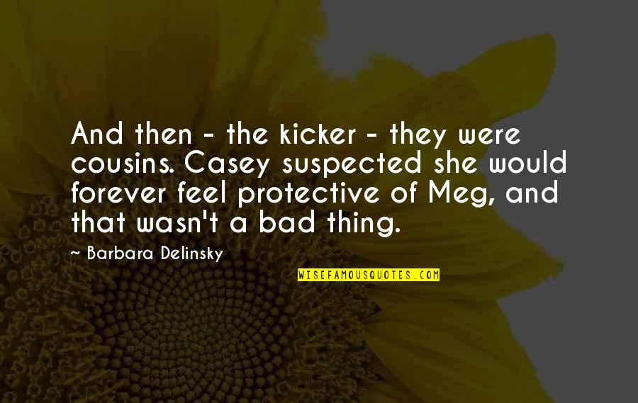 Kicker Quotes By Barbara Delinsky: And then - the kicker - they were