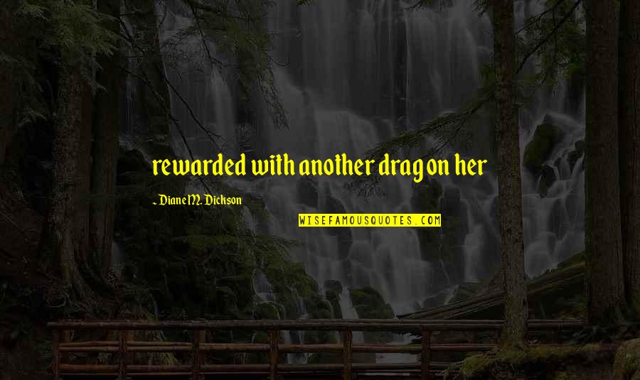 Kickstand Quotes By Diane M. Dickson: rewarded with another drag on her