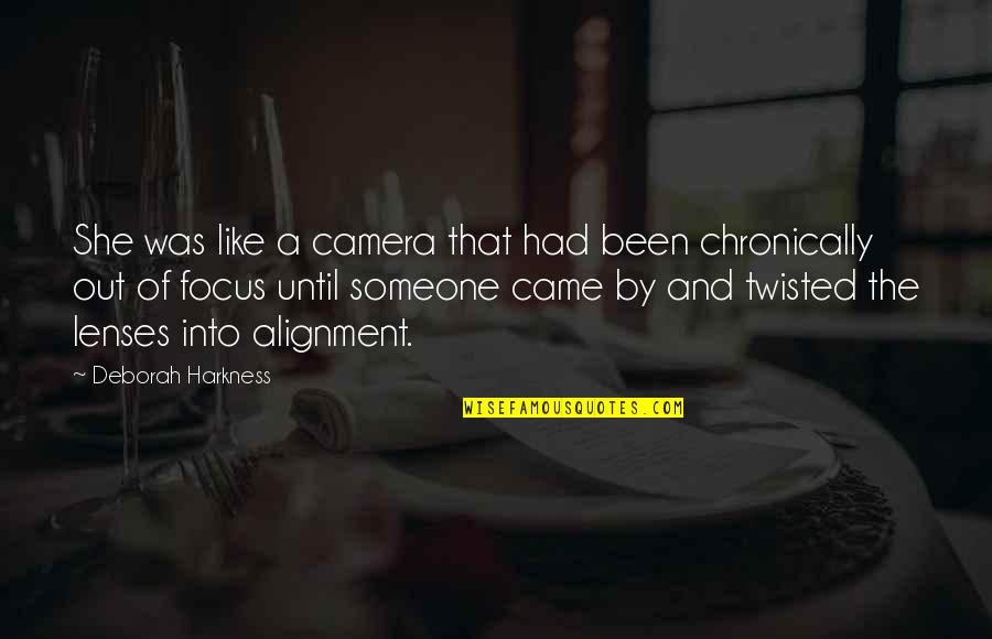 Kicz Construction Quotes By Deborah Harkness: She was like a camera that had been Kicz Construction Quotes By Deborah Harkness: She was like a camera that had been