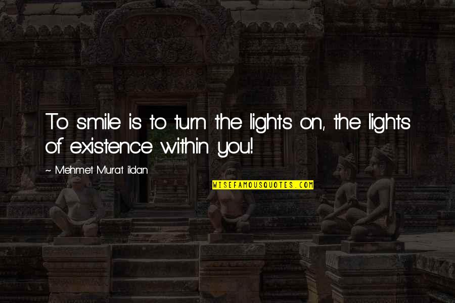 Kicz Construction Quotes By Mehmet Murat Ildan: To smile is to turn the lights on, Kicz Construction Quotes By Mehmet Murat Ildan: To smile is to turn the lights on,