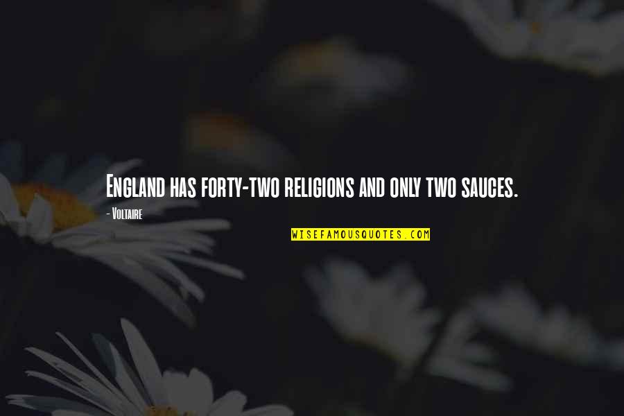 Kiczko Quotes By Voltaire: England has forty-two religions and only two sauces.
