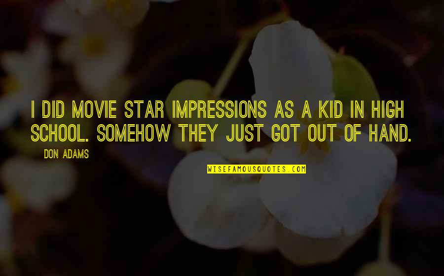 Kid In Quotes By Don Adams: I did movie star impressions as a kid