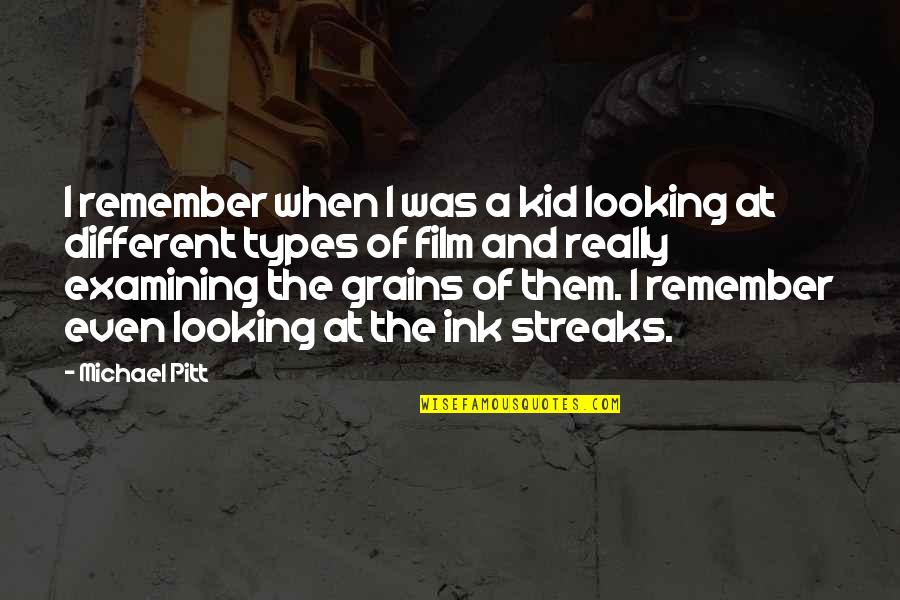 Kid Ink Quotes By Michael Pitt: I remember when I was a kid looking