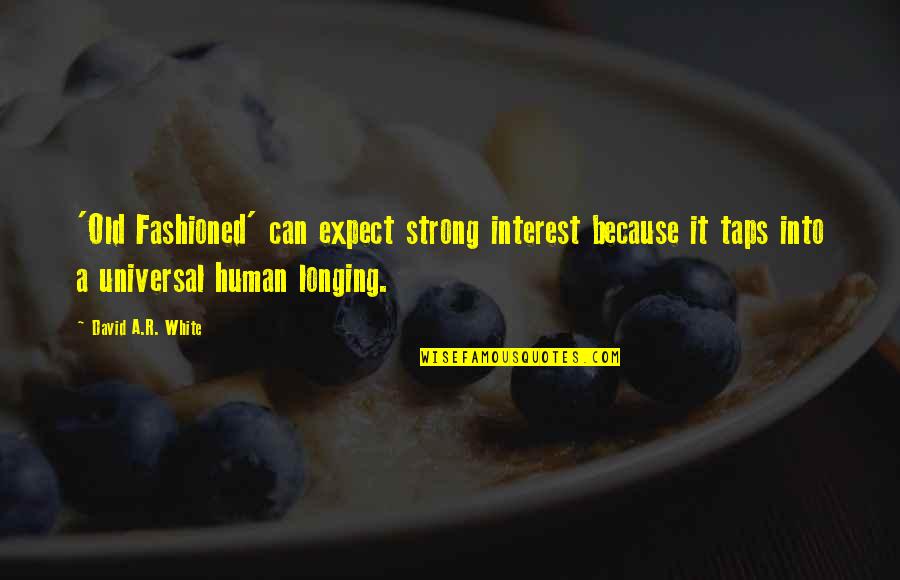 Kid Like Background Quotes By David A.R. White: 'Old Fashioned' can expect strong interest because it Kid Like Background Quotes By David A.R. White: 'Old Fashioned' can expect strong interest because it