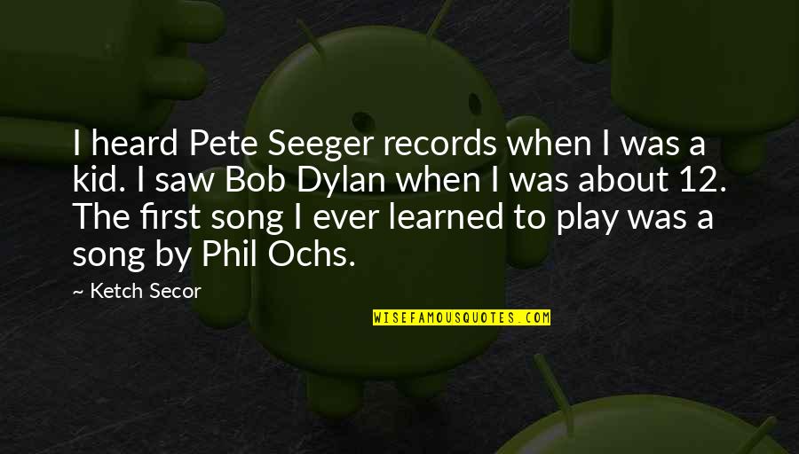 Kid Play Quotes By Ketch Secor: I heard Pete Seeger records when I was