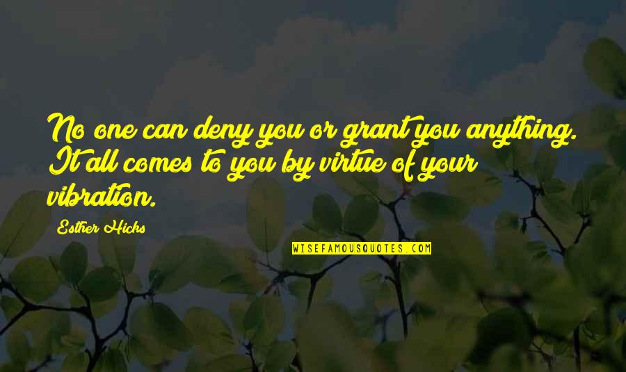 Kid Smiles Quotes By Esther Hicks: No one can deny you or grant you
