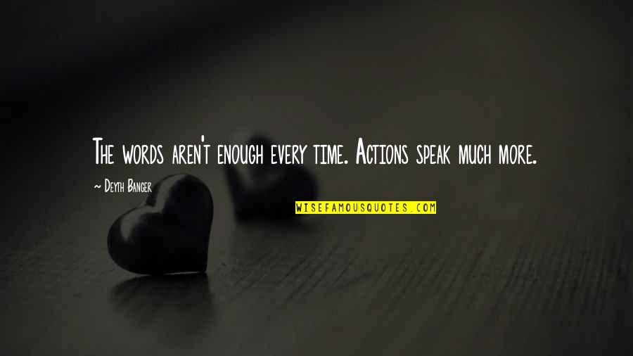Kid Speak Quotes By Deyth Banger: The words aren't enough every time. Actions speak Kid Speak Quotes By Deyth Banger: The words aren't enough every time. Actions speak