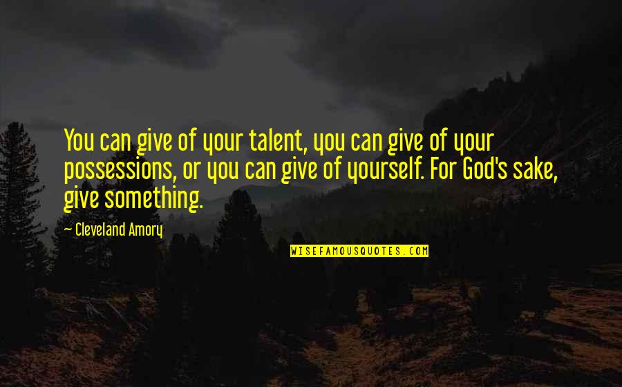 Kidane Mihret Quotes By Cleveland Amory: You can give of your talent, you can Kidane Mihret Quotes By Cleveland Amory: You can give of your talent, you can