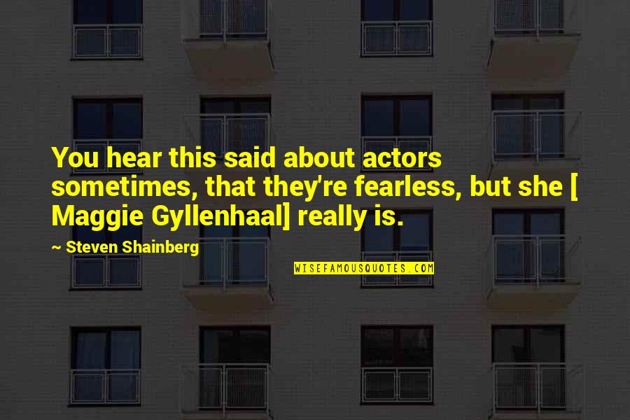 Kidding Birthday Quotes By Steven Shainberg: You hear this said about actors sometimes, that