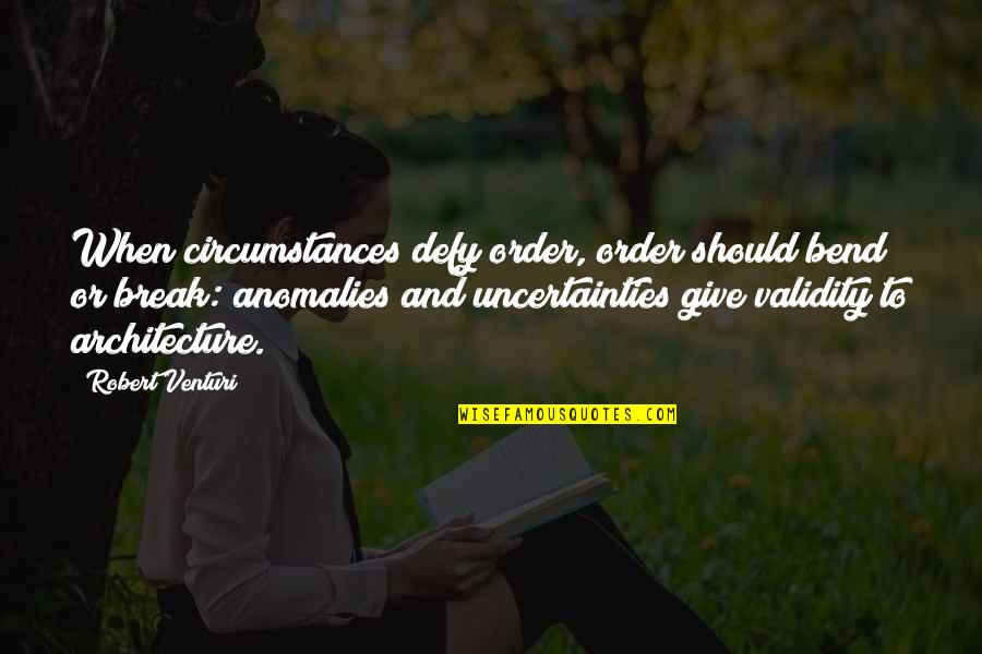 Kiddle Quotes By Robert Venturi: When circumstances defy order, order should bend or Kiddle Quotes By Robert Venturi: When circumstances defy order, order should bend or