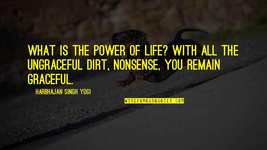 Kiddos Closet Quotes By Harbhajan Singh Yogi: What is the power of life? With all